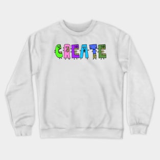 Cute Create Motivational Dancing Text Illustrated Letters, Blue, Green, Pink for all Create people, who enjoy in Creativity and are on the way to change their life. Are you Create for Change? To inspire yourself and make an Impact. Crewneck Sweatshirt